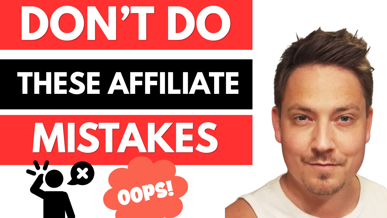 what are common affiliate marketing mistakes